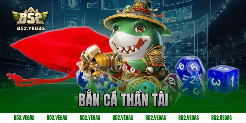 bắn cá thần tài