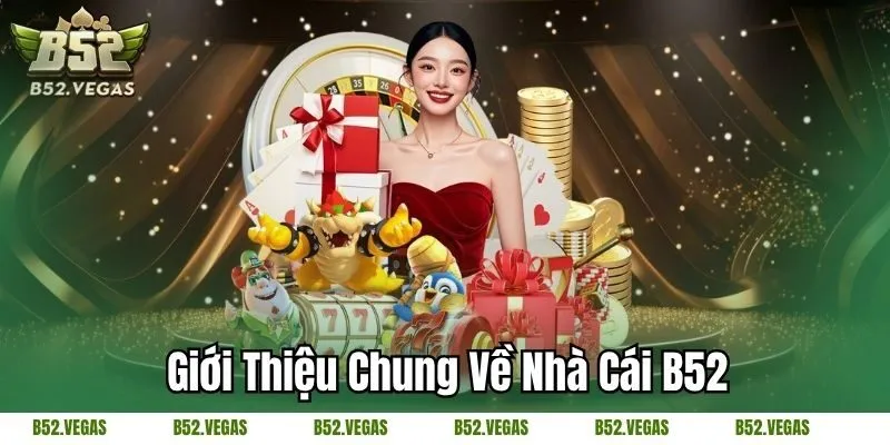 Giới thiệu chung về nhà cái B52