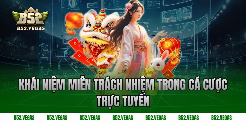 Khái niệm miễn trách nhiệm trong cá cược trực tuyến
