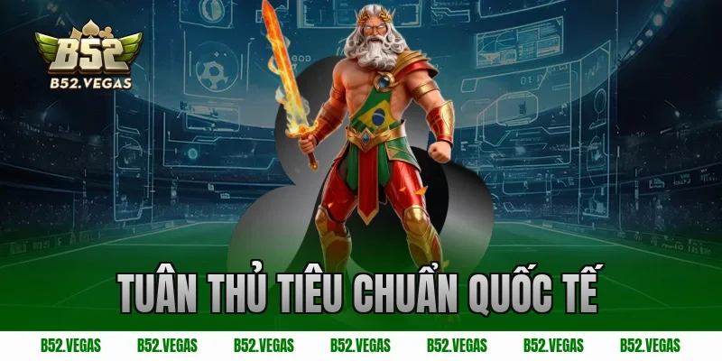 Tuân thủ tiêu chuẩn quốc tế
