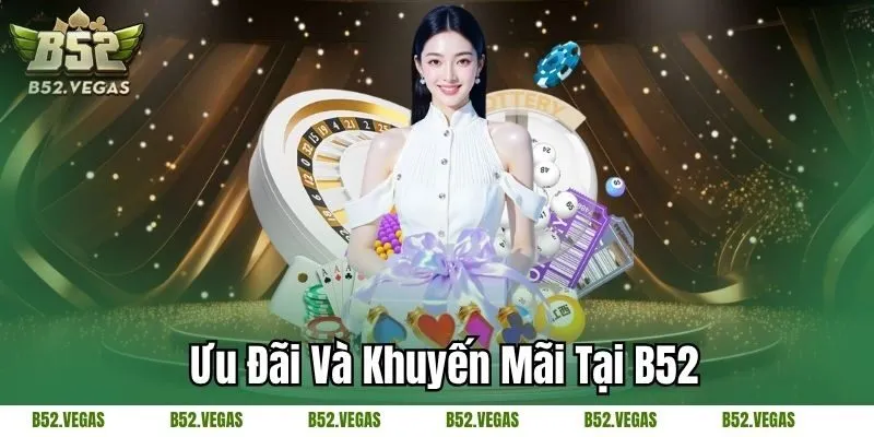 Ưu đãi và khuyến mãi tại B52